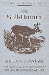 The Still-Hunter (Classics of American Sport)