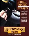 Special Painting Techniques (Bird-Carving Basics, Vol. 7)