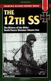 The 12th SS: The History of the Hitler Youth Panzer Division. Volume II