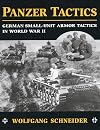 Panzer Tactics: German Small-Unit Armor Tactics in World War II