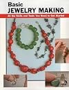 Basic Jewelry Making: All the Skills and Tools You Need to Get Started (How To Basics)