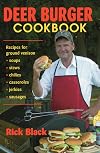 Deer Burger Cookbook: Recipes For Ground Venison - Soups, Stews, Chilies, Casseroles, Jerkies, And Sausages