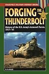 Forging the Thunderbolt: History of the U.S. Army's Armored Forces, 1917-45