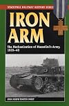 Iron Arm: The Mechanization of Mussolini's Army, 1920–1940