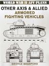 Other Axis and Allied Armored Fighting Vehicles (WWII AFV Plans)