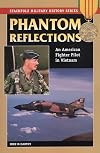 Phantom Reflections: An American Fighter Pilot in Vietnam (Stackpole Military History Series)