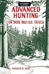 Advanced Hunting on Deer and Elk Trails (Stackpole Classics)