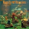 Magnificent Obsessions