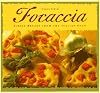 Focaccia: Simple Breads from the Italian Oven