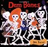 Dem Bones
