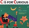 C is for Curious: An ABC of Feelings/ 2 is for Dancing (2 Books in 1)
