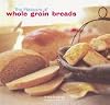 The Pleasure of Whole Grain Breads