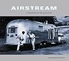 Airstream: The History of the Land Yacht