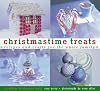 Christmastime Treats: Recipes and Crafts for the Whole FamilyA Holiday Celebrations Book (Creative Crafts)