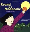 Round Is a Mooncake: A Book of Shapes