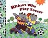 Rhinos Who Play Soccer
