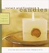 Instant Gratification: Candles: Fast and Fabulous Projects (Instant Gratification)