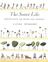 The Sweet Life: Reflections on Home and Garden