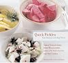 Quick Pickles: Easy Recipes for Big Flavor