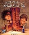 The Elves and the Shoemaker: Retold from the Brothers Grimm