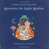 If You're Afraid of the Dark, Remember the Night Rainbow