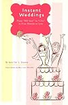 Instant Wedding Planner: Get from 'Will You?' to 'I Do!' in Record Time