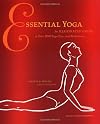 Essential Yoga: An Illustrated Guide to Over 100 Yoga Poses and Meditations