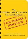 The Worst-Case Scenario Survival Handbook: Extreme Edition