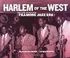 Harlem of the West - The San Francisco Fillmore Jazz Era