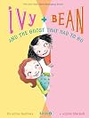 Ivy + Bean and the Ghost that Had to Go