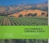 California's Central Coast: The Ultimate Winery Guide: From Santa Barbara to Paso Robles