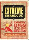 Extreme Barbecue: Smokin' Rigs and 100 Real Good Recipes