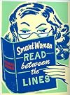 Smart Women Read Between the Lines: A Reader's Journal (Smart Women)