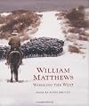 William Matthews: Working the West
