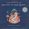 If You're Afraid of the Dark, Remember the Night Rainbow/Add One More Star to the Night
