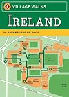 Village Walks: Ireland: 50 Adventures on Foot (City Walks)