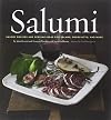 Salumi: Savory Recipes and Serving Ideas for Salame, Prosciutto, and More