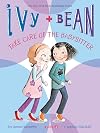Ivy + Bean Take Care of the Babysitter