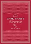 Ultimate Book of Card Games: The Comprehensive Guide to More than 350 Games