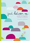 Just Between Us: Mother & Daughter: A No-Stress, No-Rules Journal (Activity Journal for Teen Girls and Moms, Diary for Tween Girls)