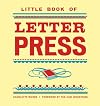 Little Book of Letterpress (Little Book Of... (Chronicle Books))