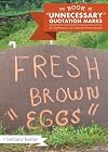 The Book of "Unnecessary" Quotation Marks: A Celebration of Creative Punctuation