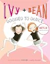 Ivy + Bean: Doomed to Dance