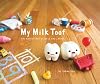 My Milk Toof: The Adventures of ickle and Lardee