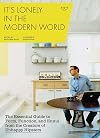 It's Lonely in the Modern World: The Essential Guide to Form, Function, and Ennui from the Creators of Unhappy Hipsters