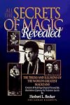 All the Secrets of Magic Revealed: The Tricks and Illusions of the World's Greatest Magicians