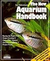 The New Aquarium Handbook: Everything About Setting Up and Taking Care of a Freshwater Aquarium (New Pet Handbooks)