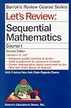 Let's Review: Sequential Mathematics, Course I (Barron's Review Course)