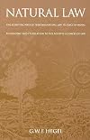 Natural Law: The Scientific Ways of Treating Natural Law, Its Place in Moral Philosophy, and Its Relation to the Positive Sciences of Law (Works in Continental Philosophy)
