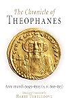 The Chronicle of Theophanes: Anni Mundi 6095-6305, A.D. 602-813